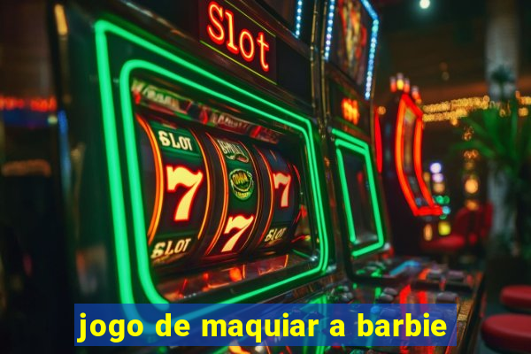 jogo de maquiar a barbie